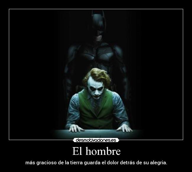 El hombre - más gracioso de la tierra guarda el dolor detrás de su alegria.