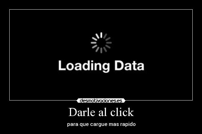 Darle al click - para que cargue mas rapido