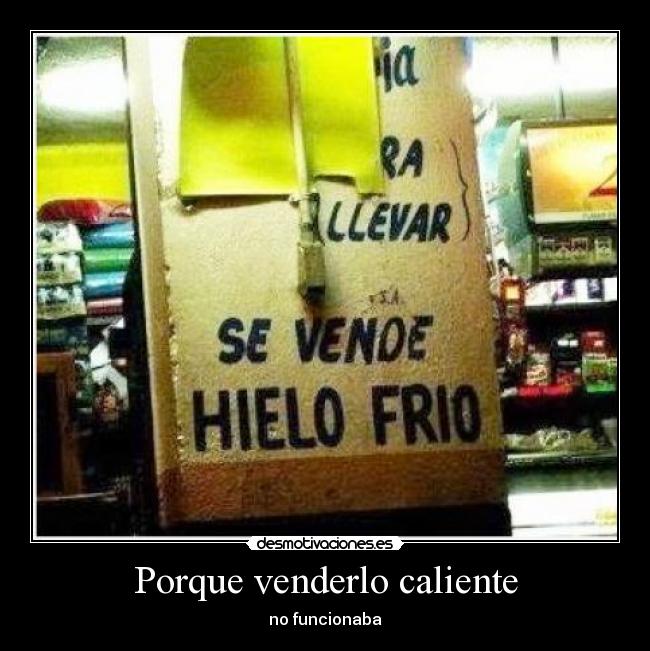 Porque venderlo caliente -