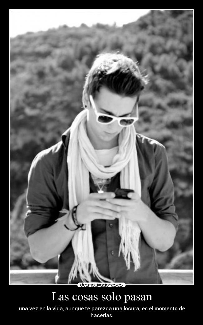 Las cosas solo pasan -