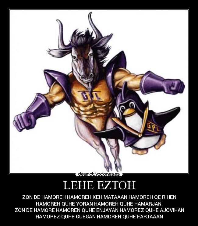 LEHE EZTOH - ZON DE HAMOREH HAMOREH KEH MATAAAN HAMOREH QE RIHEN
HAMOREH QUHE YORAN HAMOREH QUHE HAMARJAN 
ZON DE HAMORE HAMOREN QUHE ENJAYAN HAMOREZ QUHE AJOVIHAN
HAMOREZ QUHE GUEGAN HAMOREH QUHE FARTAAAN