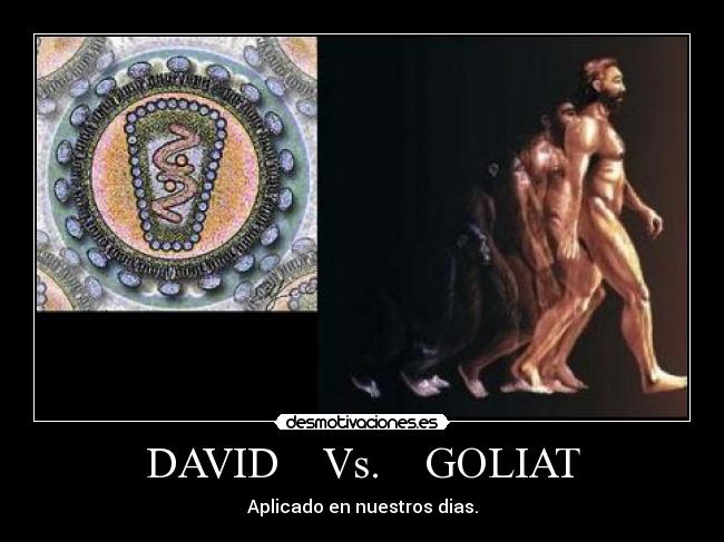 DAVID Vs. GOLIAT - Aplicado en nuestros dias.
