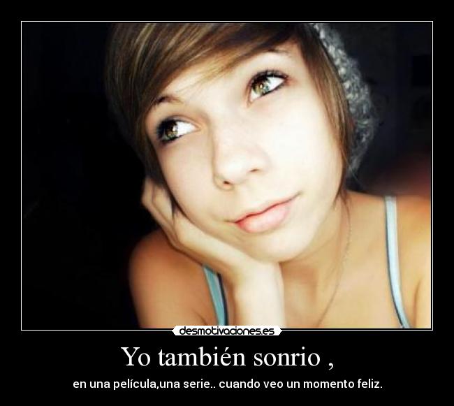 Yo también sonrio , - 