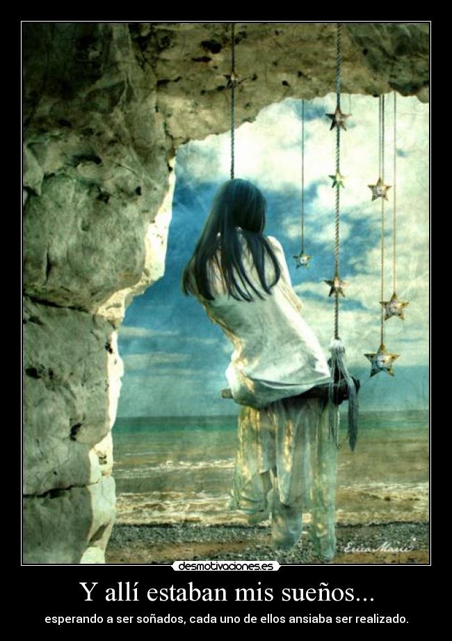 carteles alli estaban mis suenos esperando ser sonados cada uno ellos ansiaba ser realizado desmotivaciones