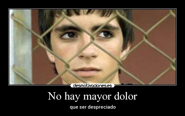 No hay mayor dolor -