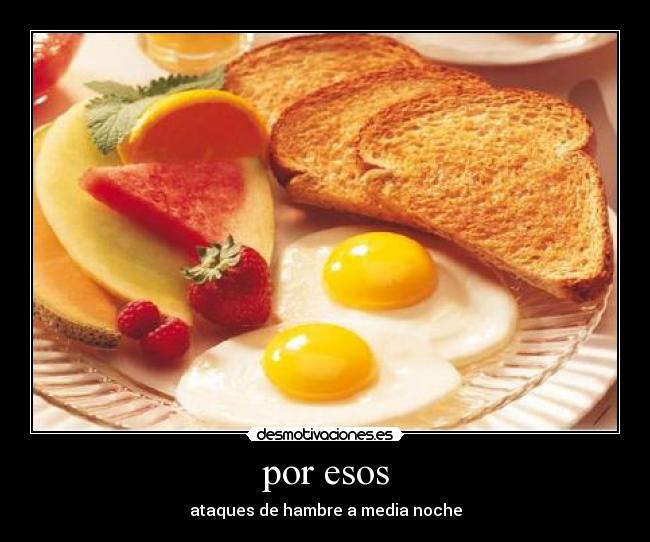por esos - ataques de hambre a media noche