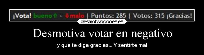 Desmotiva votar en negativo - 