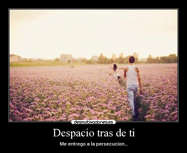 Despacio tras de ti - 