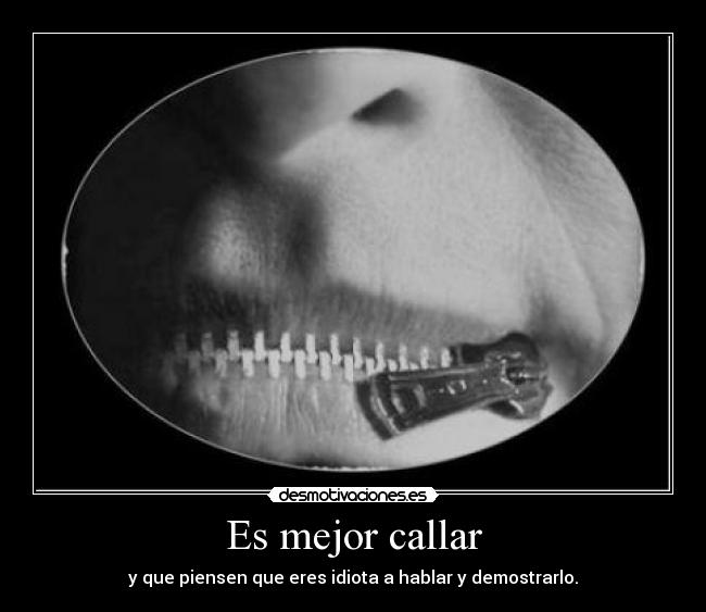 Es mejor callar -