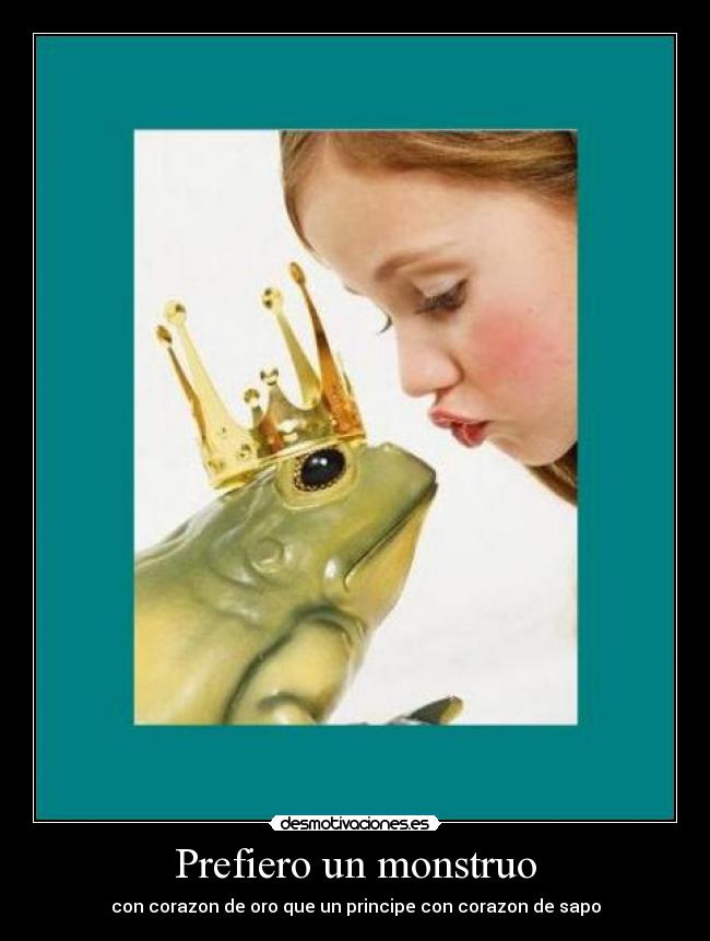 Prefiero un monstruo -