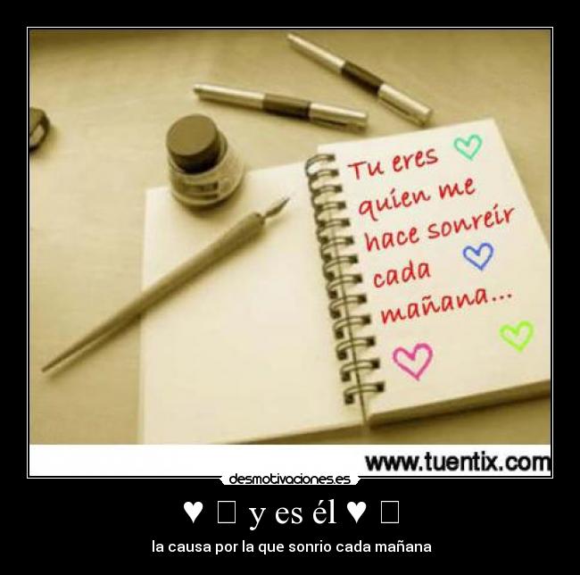 ♥ ღ y es él ♥ ღ - ♥ ღ la causa por la que sonrio cada mañana ♥ ღ