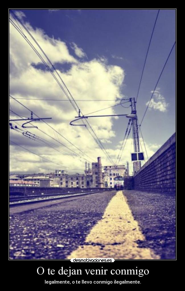 O te dejan venir conmigo - 