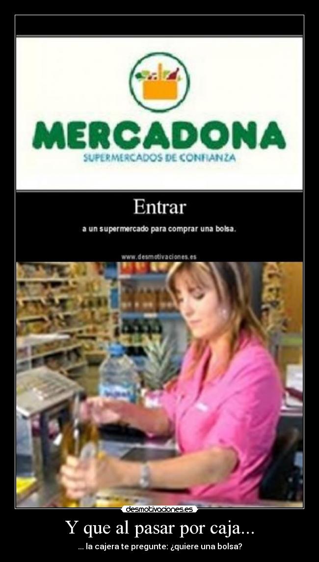 Y que al pasar por caja... -