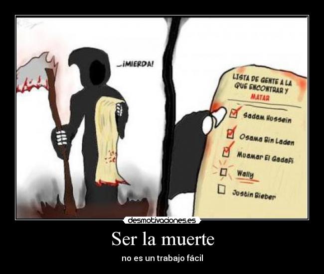 Ser la muerte - no es un trabajo fácil