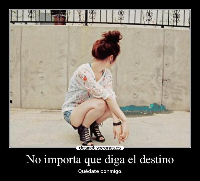 No importa que diga el destino - 