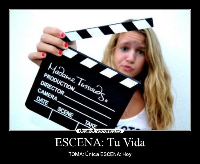ESCENA: Tu Vida - TOMA: Única ESCENA: Hoy