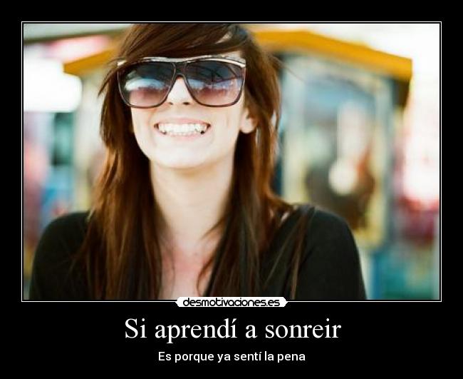 Si aprendí a sonreir - Es porque ya sentí la pena