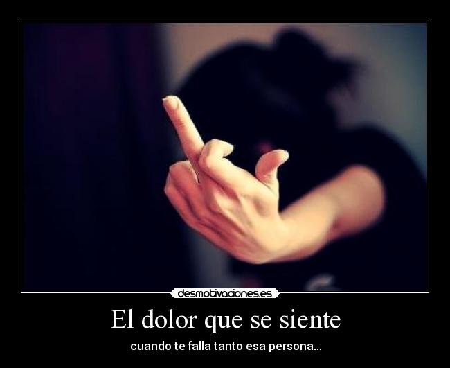 El dolor que se siente -