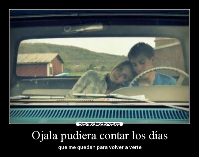 Ojala pudiera contar los días -