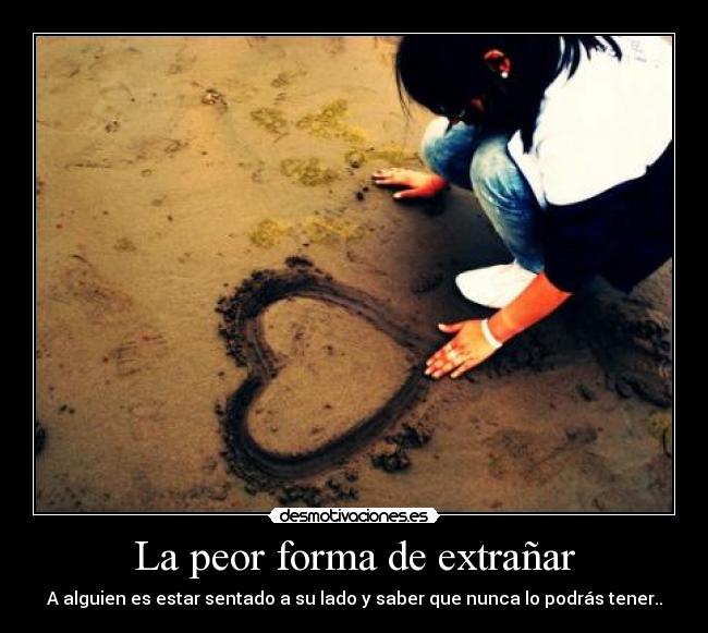 La peor forma de extrañar -