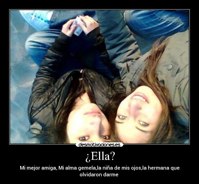 ¿Ella? -