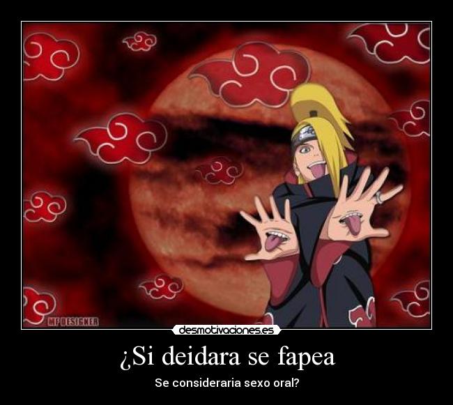 ¿Si deidara se fapea - Se consideraria sexo oral?