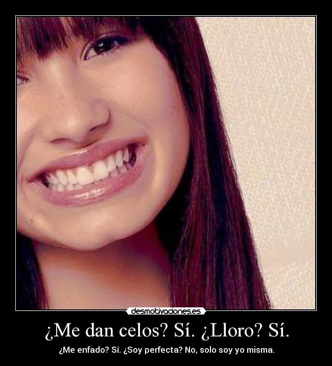 ¿Me dan celos? Sí. ¿Lloro? Sí. -