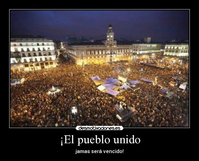 ¡El pueblo unido -