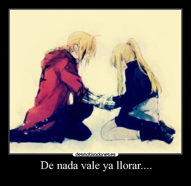 De nada vale ya llorar.... - 