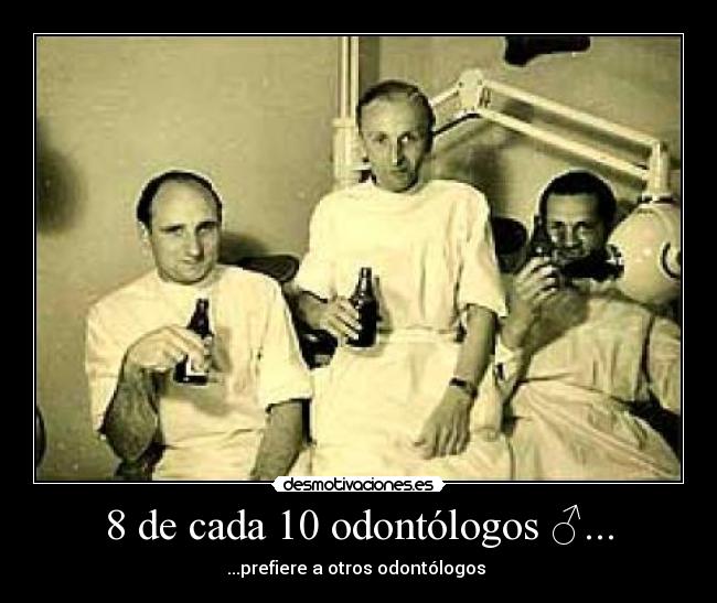 8 de cada 10 odontólogos ♂... -