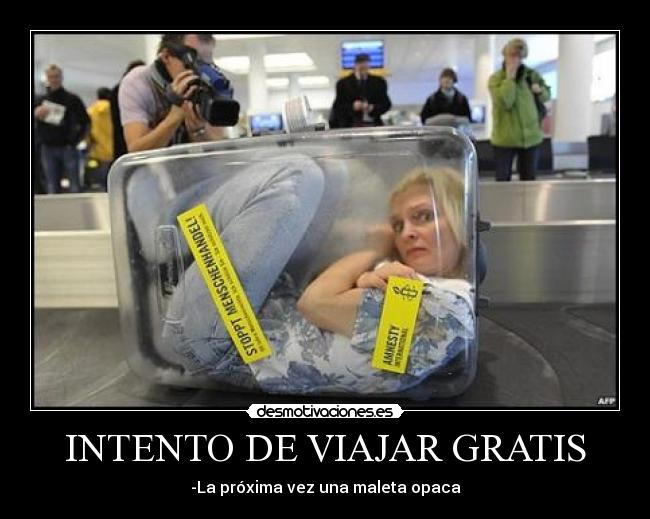 INTENTO DE VIAJAR GRATIS - 