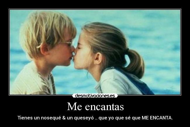 Me encantas -