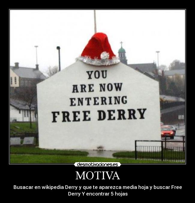MOTIVA - Busacar en wikipedia Derry y que te aparezca media hoja y buscar Free
Derry Y encontrar 5 hojas