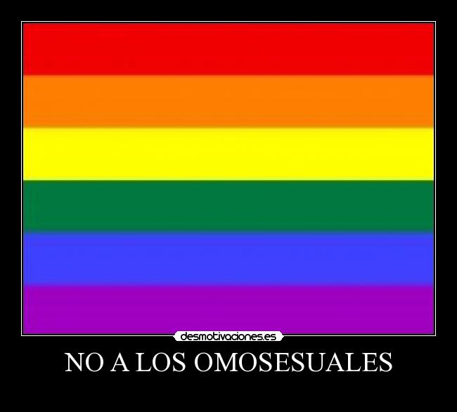 NO A LOS OMOSESUALES - 