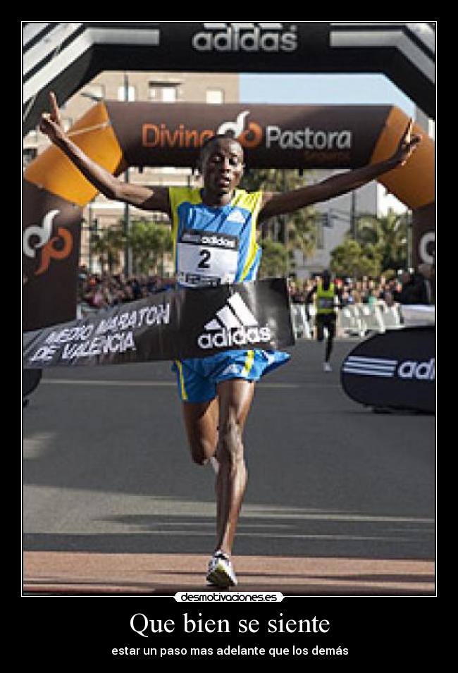 Que bien se siente - estar un paso mas adelante que los demás