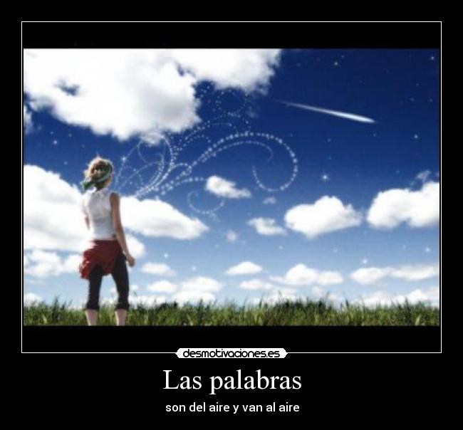 Las palabras - son del aire y van al aire