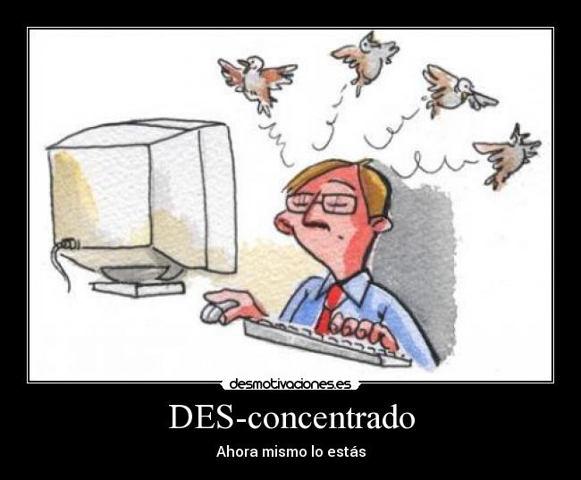 DES-concentrado - Ahora mismo lo estás