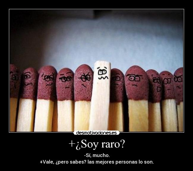 +¿Soy raro? -
