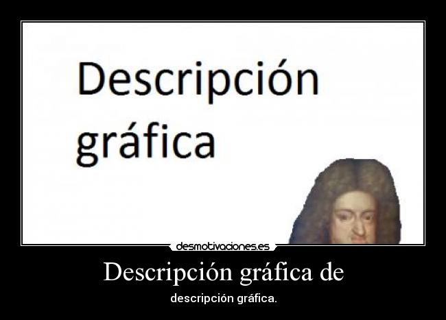 Descripción gráfica de -
