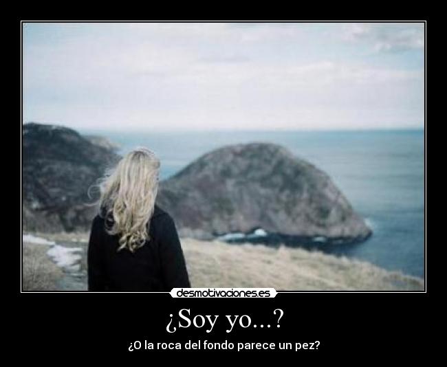 ¿Soy yo...? - 