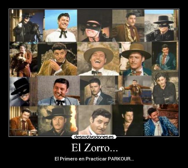 El Zorro... - El Primero en Practicar PARKOUR...