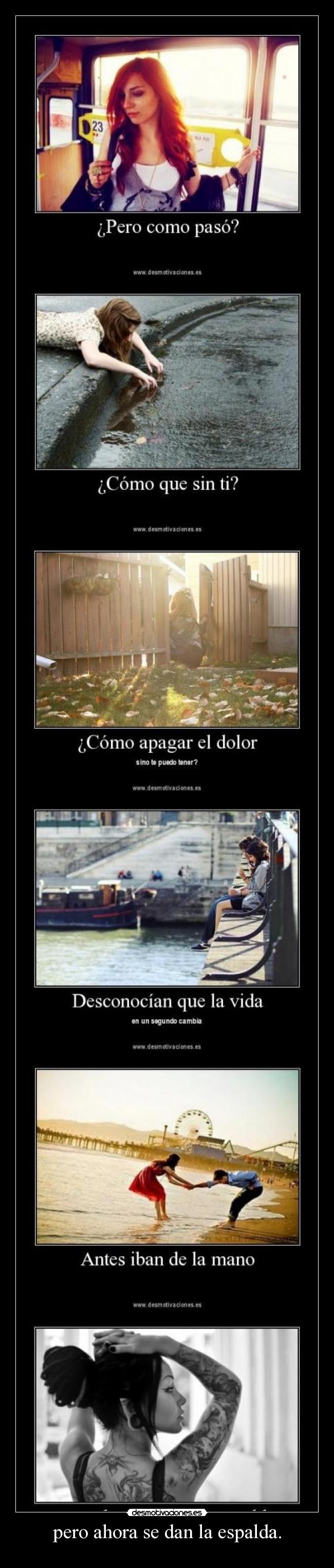 pero ahora se dan la espalda. - 