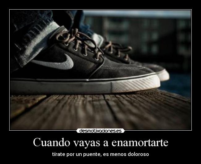 Cuando vayas a enamortarte - 