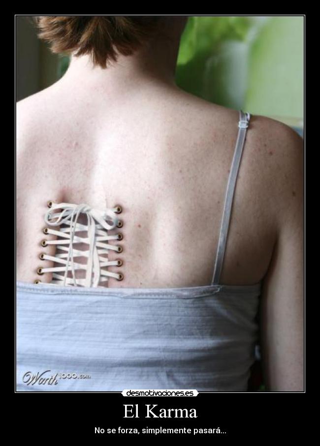 El Karma - No se forza, simplemente pasará...
