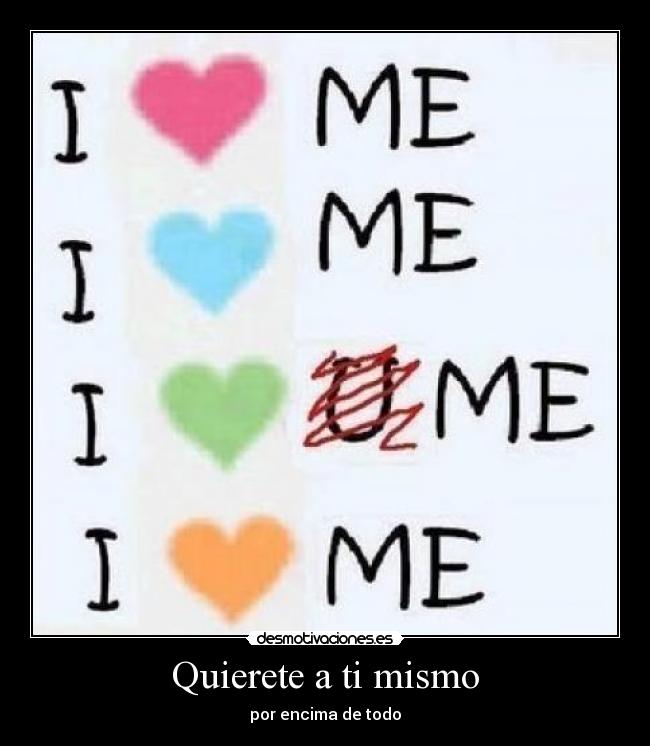 Quierete a ti mismo -
