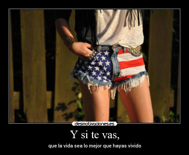 Y si te vas, -