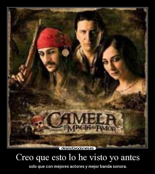 Creo que esto lo he visto yo antes - solo que con mejores actores y mejor banda sonora.