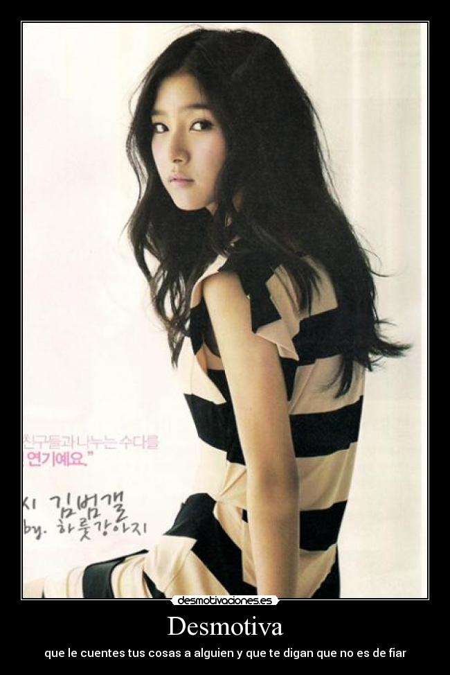 Desmotiva - que le cuentes tus cosas a alguien y que te digan que no es de fiar