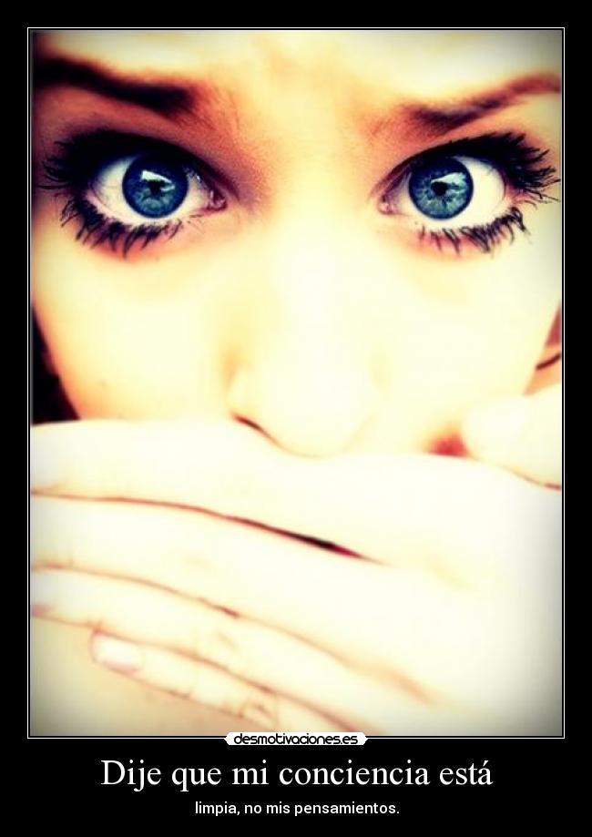 Dije que mi conciencia está - 
