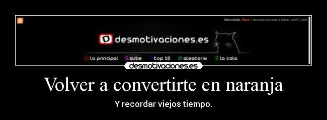 carteles viejos tiempos fui rojo naranja desmotivaciones